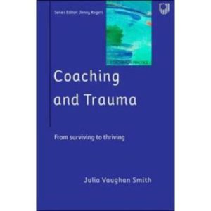 Coaching and Trauma: From Surviving to Thriving